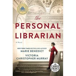 The Personal Librarian: A GMA Book Club Pick -- Marie Benedict